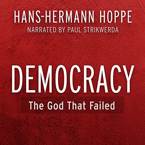 Democracy: The God That Failed Audiolibro Por Hans-Hermann Hoppe arte de portada