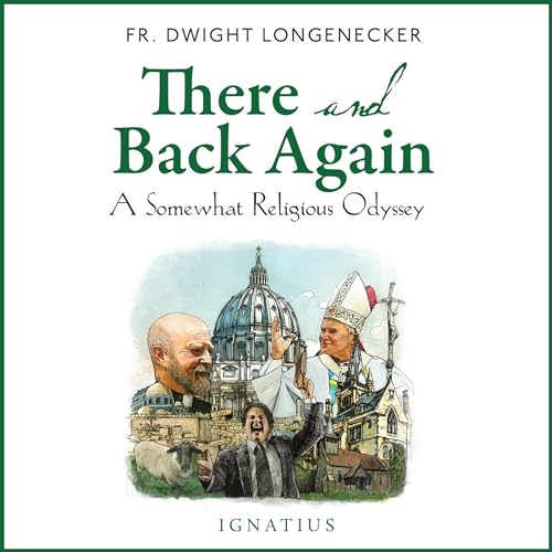 There and Back Again Audiolibro Por Dwight Longenecker arte de portada