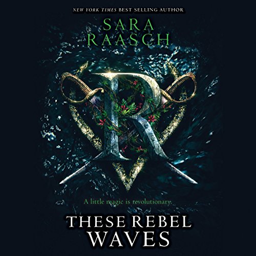 These Rebel Waves Audiobook By Sara Raasch cover art