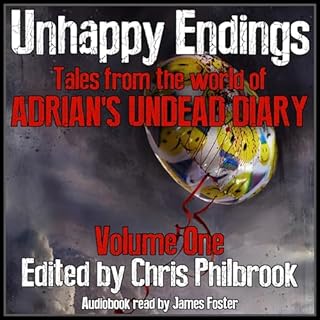 Unhappy Endings Audiobook By Chris Philbrook, Alan MacRaffen, J. Fiske, Joe Tremblay, Lee Smallwood, Sherry Knight, Shane Her