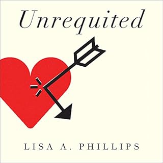 Unrequited Audiobook By Lisa A. Phillips cover art
