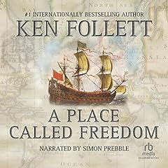 A Place Called Freedom Audiolibro Por Ken Follett arte de portada