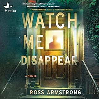 Watch Me Disappear Audiobook By Ross Armstrong cover art