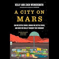 A City on Mars Audiolibro Por Kelly Weinersmith, Zach Weinersmith arte de portada