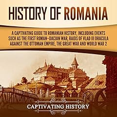 History of Romania Audiolibro Por Captivating History arte de portada