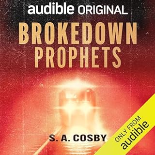 Brokedown Prophets Audiobook By S. A. Cosby, Kevin Hart, Charlamagne Tha God, SBH Productions cover art