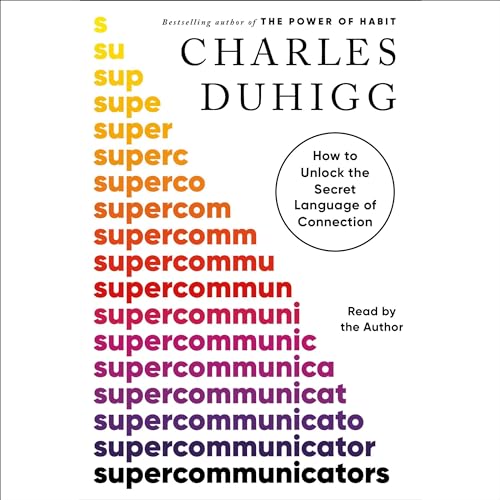 Supercommunicators Audiolibro Por Charles Duhigg arte de portada