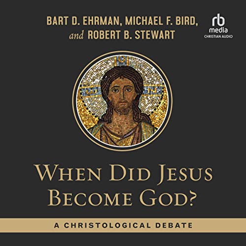 When Did Jesus Become God? Audiolivro Por Bart D. Ehrman, Michael F. Bird, Robert B. Stewart capa