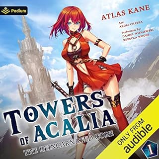 Towers of Acalia: The Reincarnated Core, Volume 1 Audiobook By Atlas Kane cover art