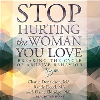 Stop Hurting the Woman You Love Audiolibro Por Charlie Donaldson MA, Randy Flood MA, Elaine Eldridge PhD arte de portada