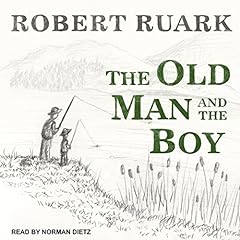 The Old Man and the Boy Audiolibro Por Robert Ruark arte de portada