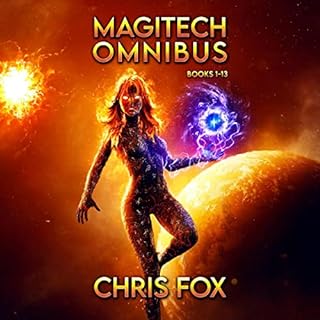 Magitech Chronicles Omnibus Audiobook By Chris Fox cover art