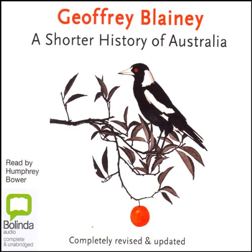 A Shorter History of Australia Audiobook By Geoffrey Blainey cover art