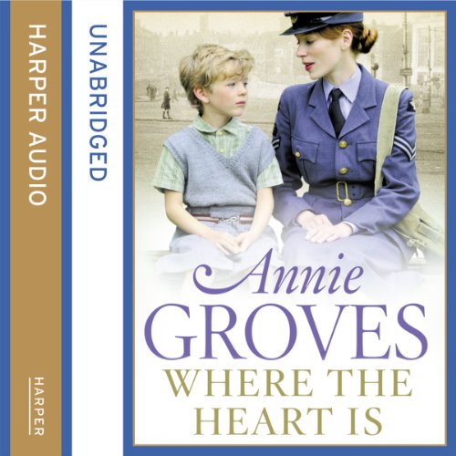 Where the Heart Is Audiolibro Por Annie Groves arte de portada