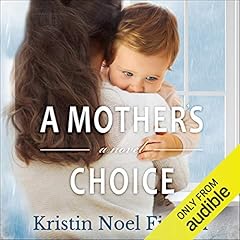 A Mother's Choice Audiolibro Por Kristin Noel Fischer arte de portada