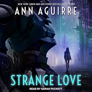 Strange Love Audiobook By Ann Aguirre cover art