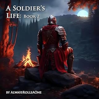 A Soldier's Life, Book 2 Audiobook By Always RollsAOne cover art