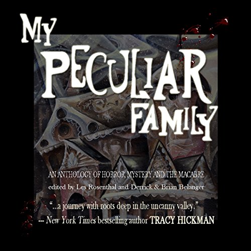 My Peculiar Family Audiobook By Les Rosenthal - editor, Derrick Belanger - editor, Brian Belanger - editor, Christopher Golde