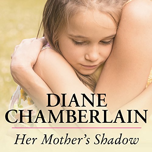 Her Mother's Shadow Audiobook By Diane Chamberlain cover art