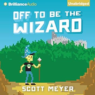 Off to Be the Wizard Audiobook By Scott Meyer cover art