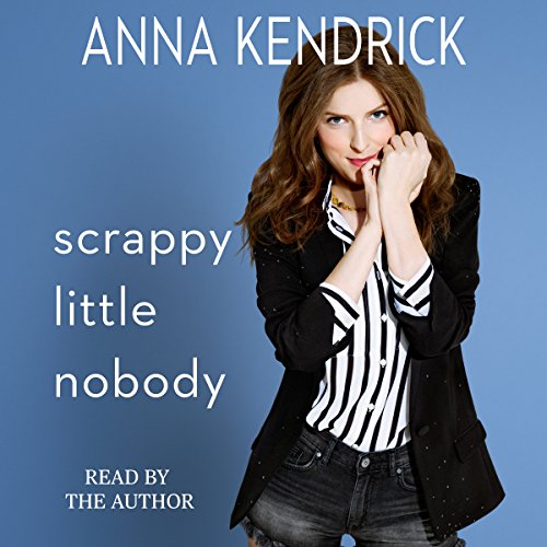 Scrappy Little Nobody Audiolibro Por Anna Kendrick arte de portada