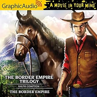 The Border Empire [Dramatized Adaptation] Audiobook By Ralph Compton cover art