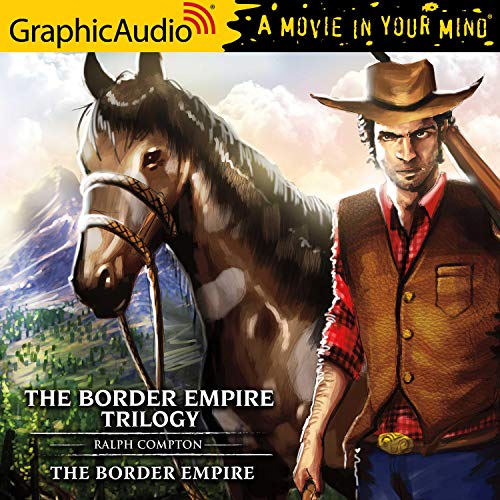 The Border Empire [Dramatized Adaptation] Audiobook By Ralph Compton cover art