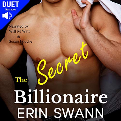 The Secret Billionaire: A Billionaire Romance Love Story Audiobook By Erin Swann cover art