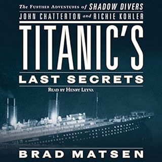 Titanic's Last Secrets Audiolibro Por John Chatterton, Richie Kohler, Brad Matsen arte de portada