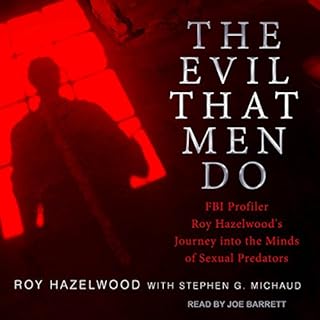 The Evil That Men Do Audiolibro Por Stephen G. Michaud, Roy Hazelwood arte de portada