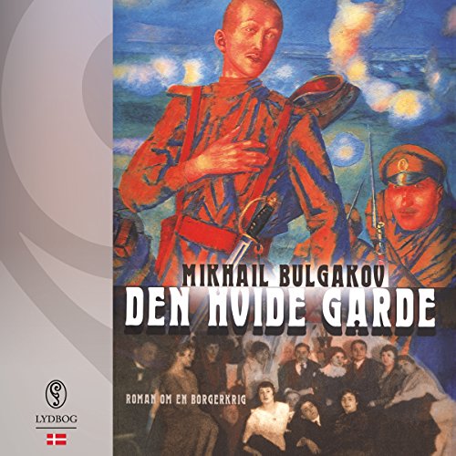 Den hvide garde (Danish Edition) Audiolibro Por Mikhail Bulgakov arte de portada