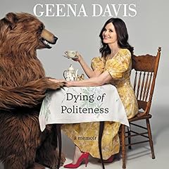Dying of Politeness Audiolibro Por Geena Davis arte de portada