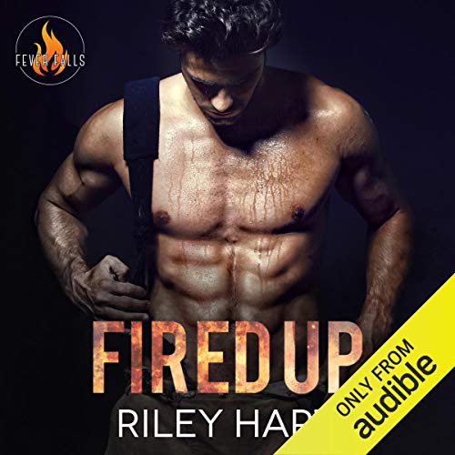 Fired Up Audiobook By Riley Hart cover art