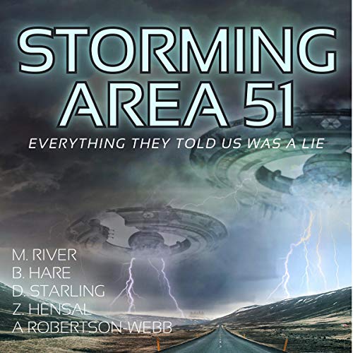 Storming Area 51 Audiolibro Por Michelle River, Alanna Robertson-Webb, Drew Starling, Ben Hare, Zane Hensal arte de portada