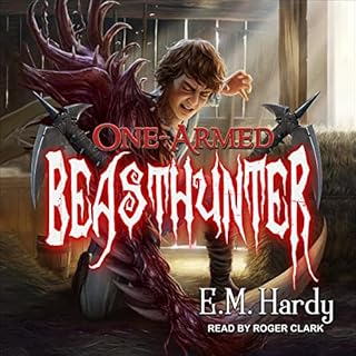 One-Armed Beasthunter Audiobook By E.M. Hardy cover art