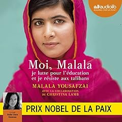Moi, Malala. Je lutte pour l'&eacute;ducation et je r&eacute;siste aux talibans