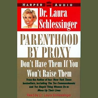 Parenthood by Proxy Audiobook By Dr. Laura Schlessinger cover art