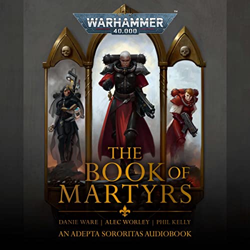 The Book of Martyrs Audiobook By Danie Ware, Alec Worley, Phil Kelly cover art