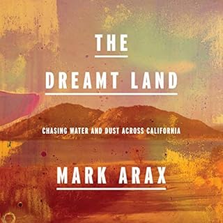 The Dreamt Land Audiolibro Por Mark Arax arte de portada