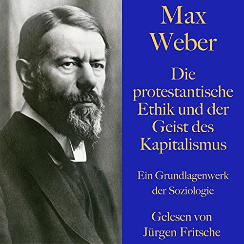 Die protestantische Ethik und der Geist des Kapitalismus Audiobook By Max Weber cover art