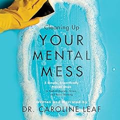 Cleaning Up Your Mental Mess Audiolibro Por Dr. Caroline Leaf arte de portada