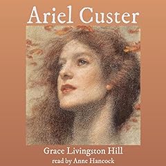 Ariel Custer Audiolibro Por Grace Livingston Hill arte de portada
