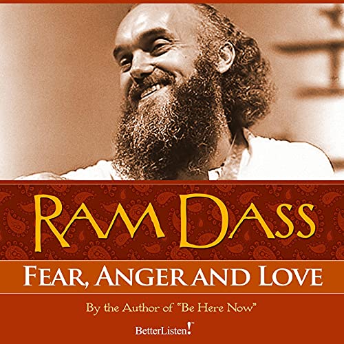 Fear, Anger and Love Audiolibro Por Ram Dass arte de portada