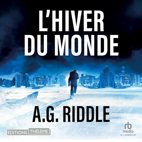 L'Hiver du monde [Winter World] Audiobook By A.G. Riddle cover art