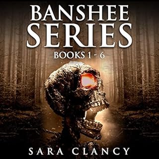 Banshee Series Books 1 - 6: Scary Supernatural Horror with Monsters Audiobook By Sara Clancy, Scare Street cover art