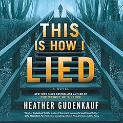 This Is How I Lied Audiolibro Por Heather Gudenkauf arte de portada