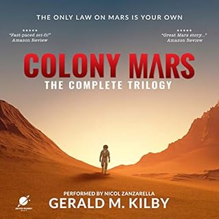 Colony Mars: The Complete Trilogy Audiobook By Gerald M. Kilby cover art