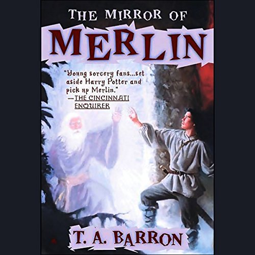 The Mirror of Merlin Audiobook By T.A. Barron cover art
