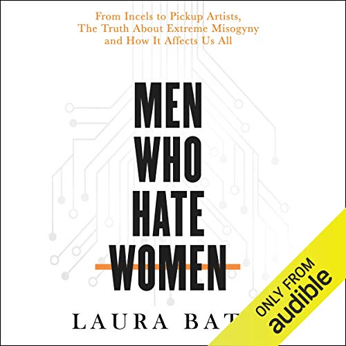 Men Who Hate Women Audiobook By Laura Bates cover art