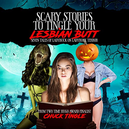 Scary Stories to Tingle Your Lesbian Butt Audiolibro Por Chuck Tingle arte de portada